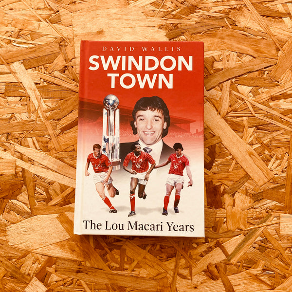 Swindon Town: The Lou Macari Years