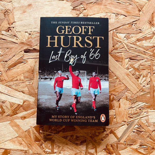 Last Boy of ’66 : My story of England’s World Cup winning team