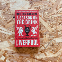 A Season on the Brink: A Portrait of Rafa Benitez’s Liverpool – 20th Anniversary Edition