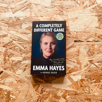 A Completely Different Game: My Leadership Playbook