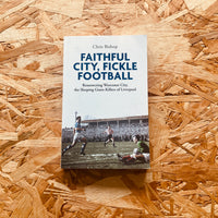 Faithful City, Fickle Football: Resurrecting Worcester City, the Sleeping Giant Killers of Liverpool