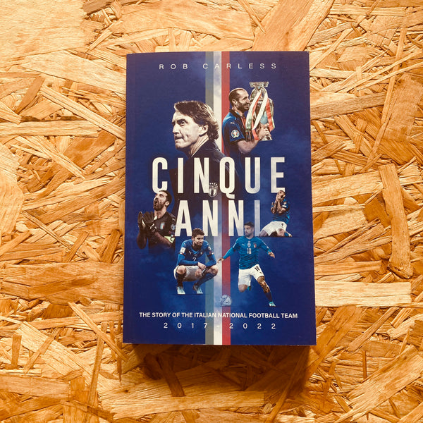Cinque Anni: The Story of the Italian National Football Team: 2017-2022