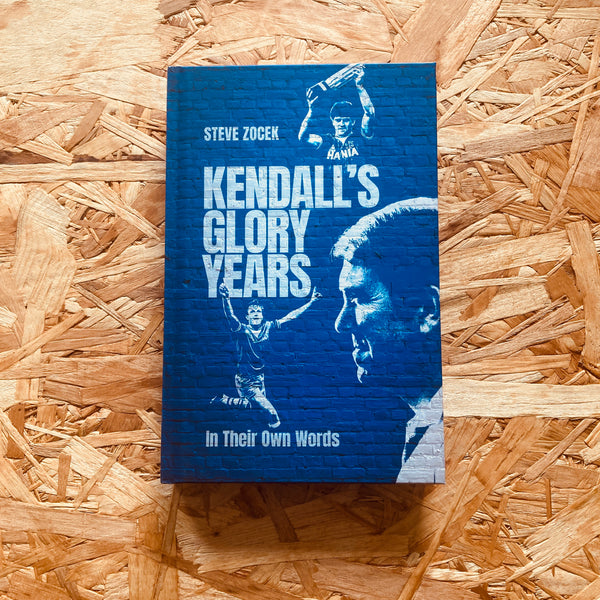 Kendall's Glory Years: In Their Own Words