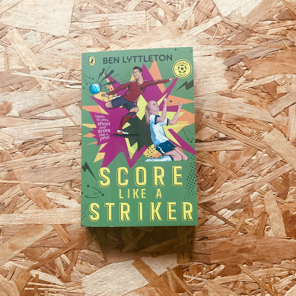 Score Like a Striker: Learn to play, shoot and score like a pro!