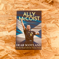 Dear Scotland: On the Road with the Tartan Army