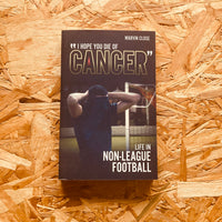 ''I Hope You Die of Cancer": Life in Non-League Football