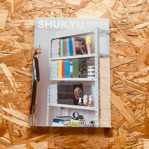 SHUKYU: What's Football Culture? (10 year anniversary issue)