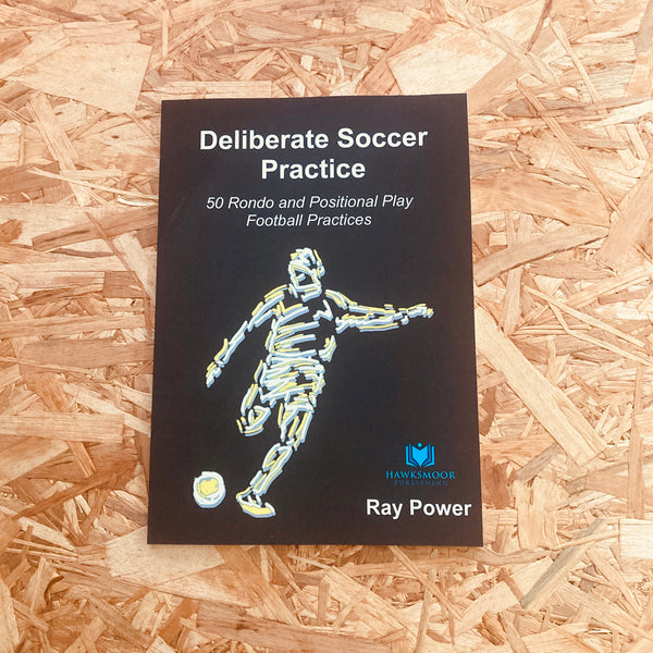 Deliberate Soccer Practice: 50 Rondo and Positional Play Football Practices