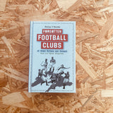 Forgotten Football Clubs of Great Britain and Ireland: Gone But Never Forgotten