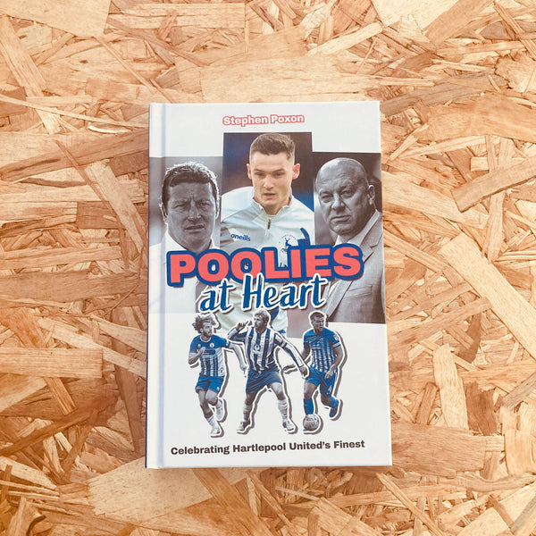 Poolies at Heart: Celebrating Hartlepool United's Finest