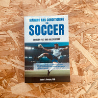 Training and Conditioning for Soccer: Develop Fast and Agile Players