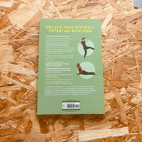 Yoga for Footballers: Maximise Recovery, Prevent Injuries and Play Better for Longer