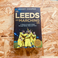 As Leeds Go Marching On: A History of Leeds United Through Stories, Stats and Trivia