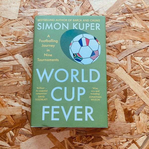 World Cup Fever: A Footballing Journey in Nine Tournaments - *PREORDER SIGNED COPY*