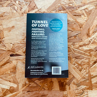 Tunnel of Love: Football, Fighting and Failure: Newcastle United After the Entertainers
