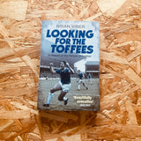 Looking for the Toffees: In Search of the Heroes of Everton
