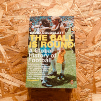 The Ball is Round: A Global History of Football - **SIGNED**