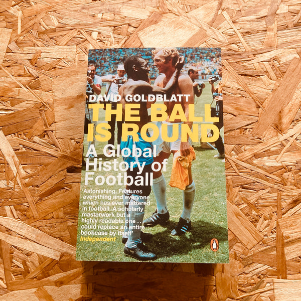 The Ball is Round: A Global History of Football - **SIGNED**
