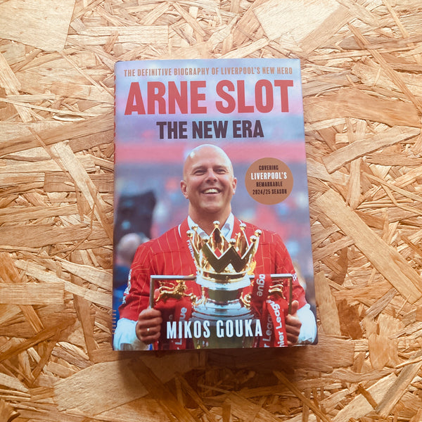 Arne Slot: The New Era: The Definitive Biography of Liverpool’s New Hero