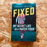 Fixed: My Secret Life as a Match Fixer