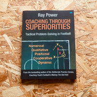 Coaching Through Superiorities: Tactical Problem-Solving in Football