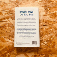 Ipswich Town On This Day: History, Facts & Figures from Every Day of the Year