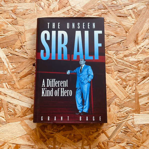 The Unseen Sir Alf: A Different Kind of Hero