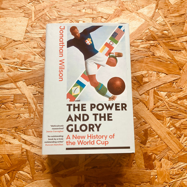 The Power and the Glory: A New History of the World Cup