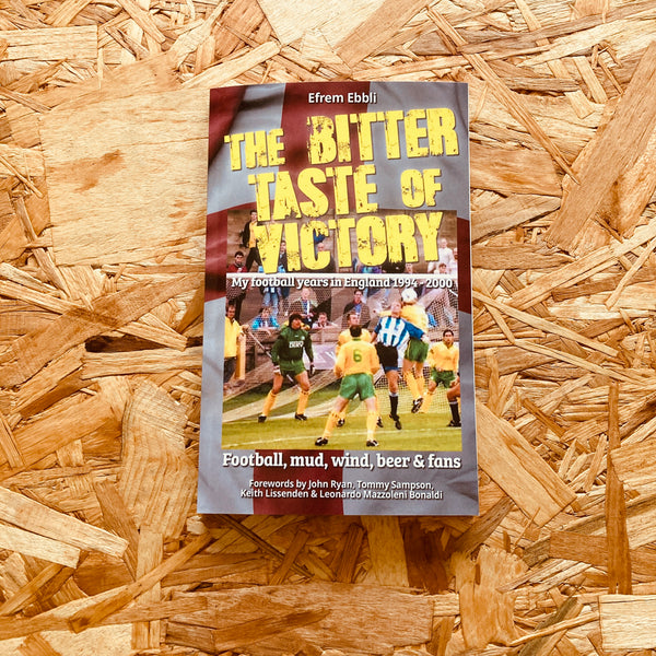 The Bitter Taste of Victory: My football years in England 1994-2000