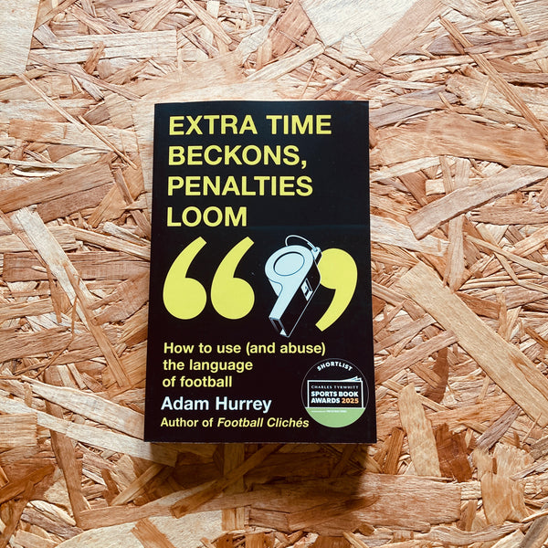 Extra Time Beckons, Penalties Loom: How to Use (and Abuse) The Language of Football