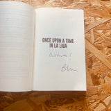 Once Upon a Time in La Liga: Spanish Football's Forgotten Tales - **SIGNED COPY**
