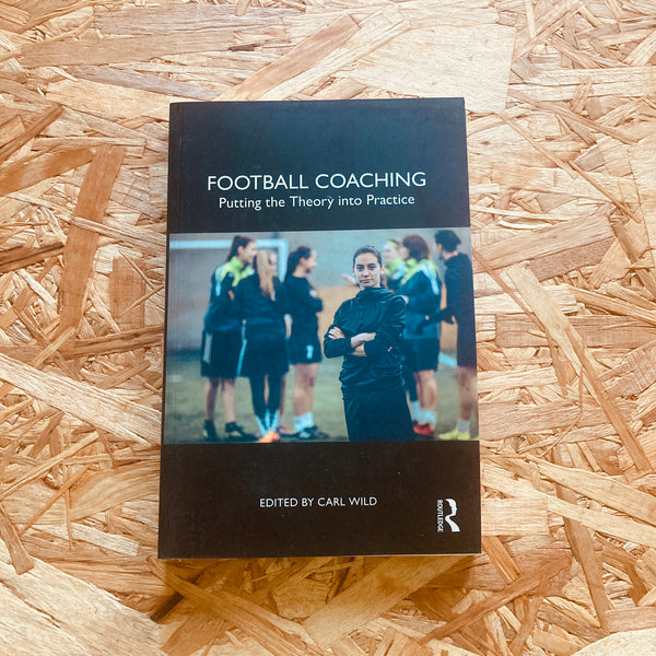 Football Coaching: Putting the Theory into Practice
