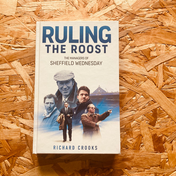Ruling the Roost: The Managers of Sheffield Wednesday