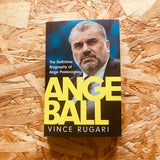 Angeball : The Definitive Biography of Ange Postecoglou (updated edition)