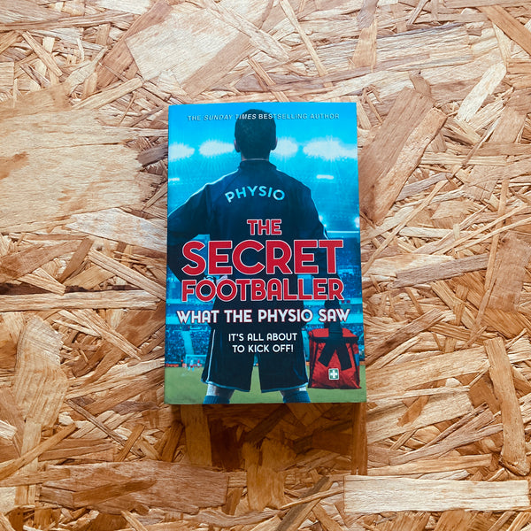 The Secret Footballer: What the Physio Saw...
