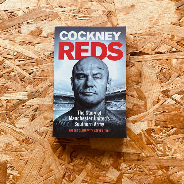 Cockney Reds: The Story of Manchester United's Southern Army