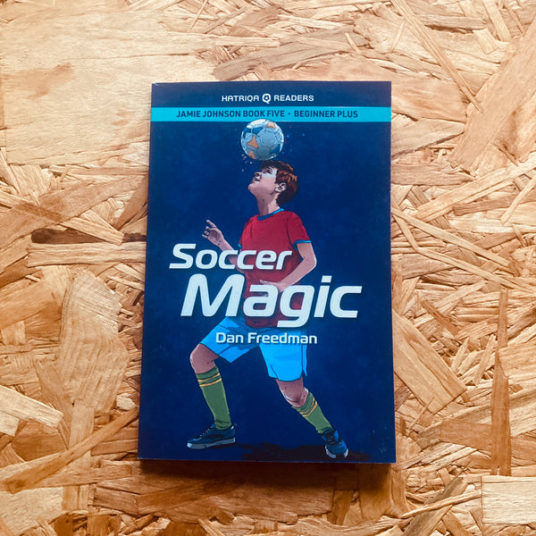 Soccer Magic (Jamie Johnson HATRIQA Graded Reader #5)
