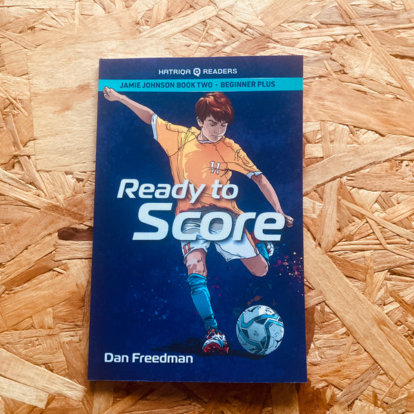 Ready to Score (Jamie Johnson HATRIQA Graded Reader #2)