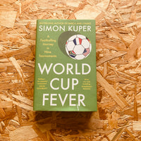 World Cup Fever: A Footballing Journey in Nine Tournaments - **SIGNED COPIES AVAILABLE**