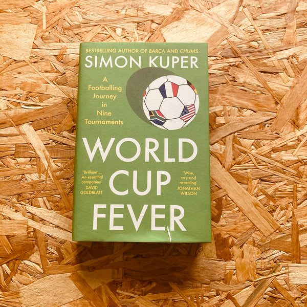 World Cup Fever: A Footballing Journey in Nine Tournaments - **SIGNED COPIES AVAILABLE**