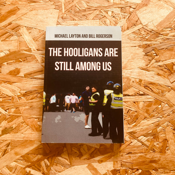 The Hooligans Are Still Among Us