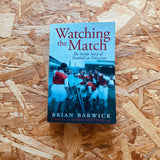 Watching the Match: The Inside Story of Football on Television