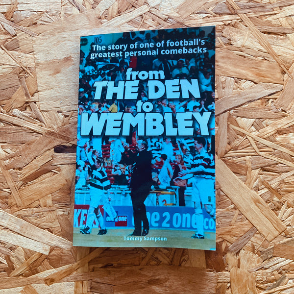 From The Den To Wembley