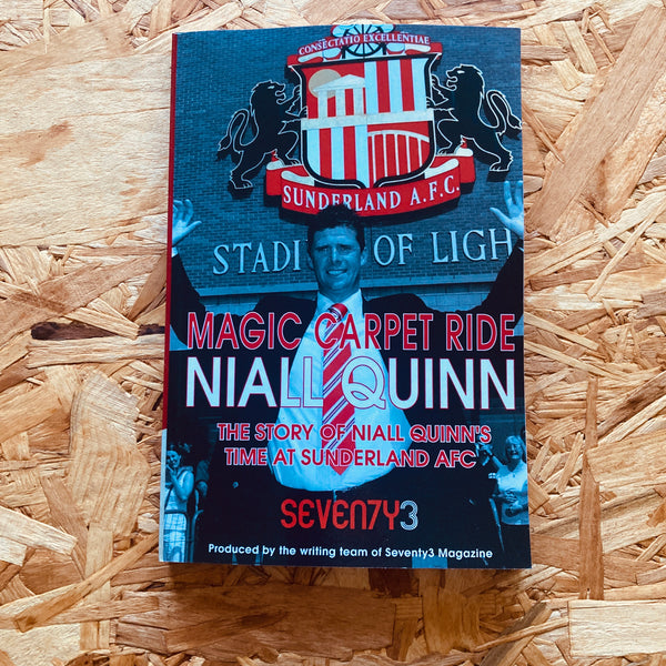 Magic Carpet Ride - The story of Niall Quinn's time at Sunderland AFC