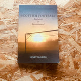 Scottish Football: Requiem or Renaissance: Reviving the Beautiful Game