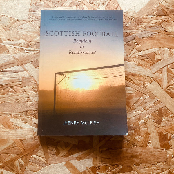 Scottish Football: Requiem or Renaissance: Reviving the Beautiful Game