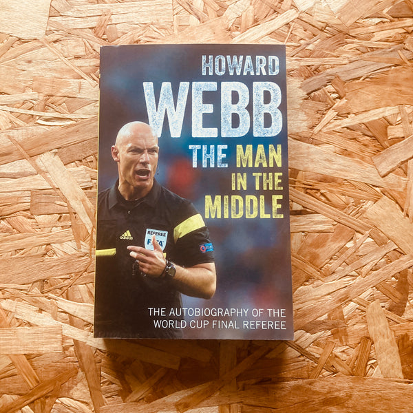 The Man in the Middle: The Autobiography of the World Cup Final Referee
