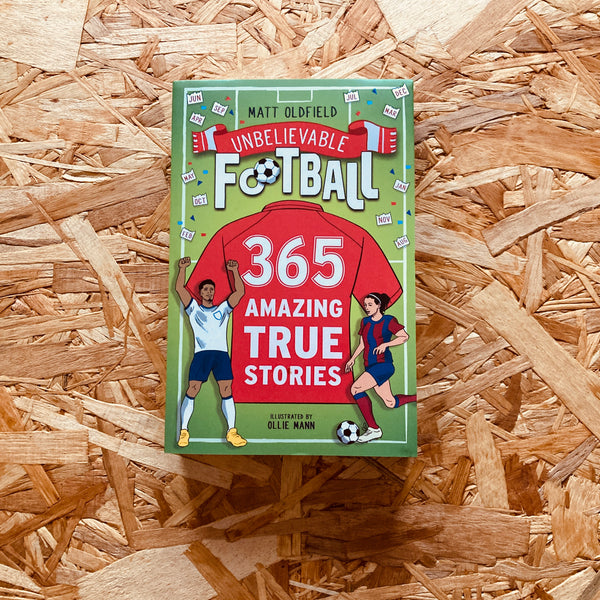 365 Amazing True Football Stories: One for every day!