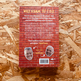 There's Something About Wrexham : Great stories from Wrexham AFC's biggest names