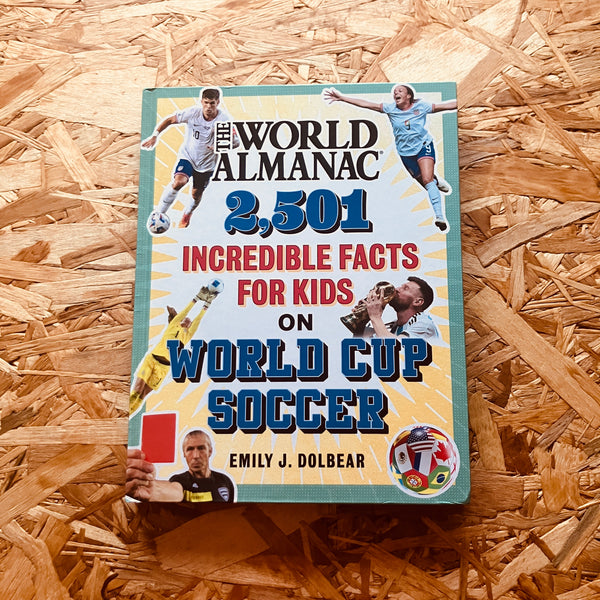 The World Almanac: 2,501 Incredible Facts for Kids on World Cup Soccer